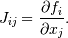 J_{ij} = \frac{\partial f_i}{\partial x_j} .