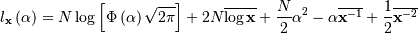 l_{\mathbf{x}}\left(\alpha\right)=N\log\left[\Phi\left(\alpha\right)\sqrt{2\pi}\right]+2N\overline{\log\mathbf{x}}+\frac{N}{2}\alpha^{2}-\alpha\overline{\mathbf{x}^{-1}}+\frac{1}{2}\overline{\mathbf{x}^{-2}}
