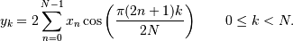 \[ y_k = 2 \sum_{n=0}^{N-1} x_n
 \cos \left({\pi(2n+1)k \over 2N} \right)
 \qquad 0 \le k < N.\]