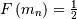 F\left(m_{n}\right)=\frac{1}{2}