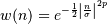 w(n) = e^{ -\frac{1}{2}\left|\frac{n}{\sigma}\right|^{2p} }