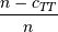 \frac{n - c_{TT}}
{n}