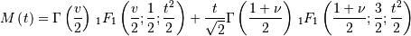M\left(t\right)=\Gamma\left(\frac{v}{2}\right)\,_{1}F_{1}\left(\frac{v}{2};\frac{1}{2};\frac{t^{2}}{2}\right)+\frac{t}{\sqrt{2}}\Gamma\left(\frac{1+\nu}{2}\right)\,_{1}F_{1}\left(\frac{1+\nu}{2};\frac{3}{2};\frac{t^{2}}{2}\right)