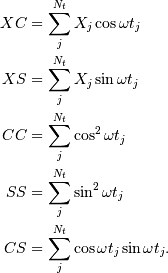 XC &= \sum_{j}^{N_{t}} X_{j}\cos\omega t_{j}\\
XS &= \sum_{j}^{N_{t}} X_{j}\sin\omega t_{j}\\
CC &= \sum_{j}^{N_{t}} \cos^{2}\omega t_{j}\\
SS &= \sum_{j}^{N_{t}} \sin^{2}\omega t_{j}\\
CS &= \sum_{j}^{N_{t}} \cos\omega t_{j}\sin\omega t_{j}.