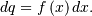 dq=f\left(x\right)dx.
