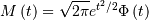 M\left(t\right)=\sqrt{2\pi}e^{t^{2}/2}\Phi\left(t\right)