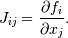 J_{ij} = \frac{\partial f_i}{\partial x_j} .
