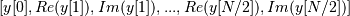 [y[0], Re(y[1]),Im(y[1]),..., Re(y[N/2]),
Im(y[N/2])]