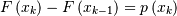 \[ F\left(x_{k}\right)-F\left(x_{k-1}\right)=p\left(x_{k}\right)\]