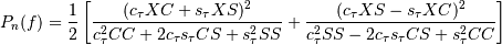 P_{n}(f) = \frac{1}{2}\left[\frac{(c_{\tau}XC + s_{\tau}XS)^{2}}{c_{\tau}^{2}CC + 2c_{\tau}s_{\tau}CS + s_{\tau}^{2}SS} + \frac{(c_{\tau}XS - s_{\tau}XC)^{2}}{c_{\tau}^{2}SS - 2c_{\tau}s_{\tau}CS + s_{\tau}^{2}CC}\right]