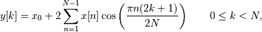 y[k] = x_0 + 2 \sum_{n=1}^{N-1} x[n] \cos\left({\pi n(2k+1) \over 2N}\right)
\qquad 0 \le k < N,