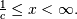 \frac{1}{c}\leq x<\infty.
