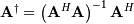 \[ \mathbf{A}^{\dagger}=\left(\mathbf{A}^{H}\mathbf{A}\right)^{-1}\mathbf{A}^{H}\]