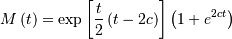 M\left(t\right)=\exp\left[\frac{t}{2}\left(t-2c\right)\right]\left(1+e^{2ct}\right)