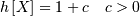 h\left[X\right]=1+c\quad c>0