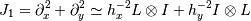 J_1 = \partial_x^2 + \partial_y^2
\simeq
h_x^{-2} L \otimes I + h_y^{-2} I \otimes L