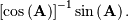 \[ \left[\cos\left(\mathbf{A}\right)\right]^{-1}\sin\left(\mathbf{A}\right).\]