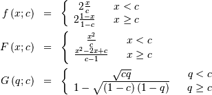 \begin{eqnarray*} f\left(x;c\right) & = & \left\{ \begin{array}{ccc} 2\frac{x}{c} & & x<c\\ 2\frac{1-x}{1-c} & & x\geq c\end{array}\right.\\ F\left(x;c\right) & = & \left\{ \begin{array}{ccc} \frac{x^{2}}{c} & & x<c\\ \frac{x^{2}-2x+c}{c-1} & & x\geq c\end{array}\right.\\ G\left(q;c\right) & = & \left\{ \begin{array}{ccc} \sqrt{cq} & & q<c\\ 1-\sqrt{\left(1-c\right)\left(1-q\right)} & & q\geq c\end{array}\right.\end{eqnarray*}