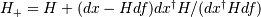 H_+ = H + (dx - H df) dx^\dagger H / ( dx^\dagger H df)