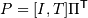 P = [I, T] \Pi^{\mathsf{T}}