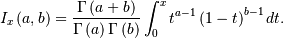 \[ I_{x}\left(a,b\right)=\frac{\Gamma\left(a+b\right)}{\Gamma\left(a\right)\Gamma\left(b\right)}\int_{0}^{x}t^{a-1}\left(1-t\right)^{b-1}dt.\]