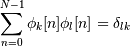 \sum_{n=0}^{N-1} \phi_k[n] \phi_l[n] = \delta_{lk}