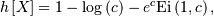 h\left[X\right]=1-\log\left(c\right)-e^{c}\mathrm{Ei}\left(1,c\right),