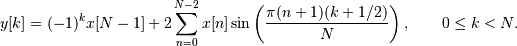 y[k] = (-1)^k x[N-1] + 2 \sum_{n=0}^{N-2} x[n] \sin \left( {\pi
(n+1)(k+1/2)} \over N \right), \qquad 0 \le k < N.