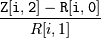 \frac{\mathtt{Z[i,2]}-\mathtt{R[i,0]}} {R[i,1]}