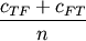 \frac{c_{TF} + c_{FT}}{n}