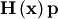 \mathbf{H}\left(\mathbf{x}\right)\mathbf{p}