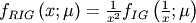 f_{RIG}\left(x;\mu\right)=\frac{1}{x^{2}}f_{IG}\left(\frac{1}{x};\mu\right)