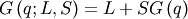G\left(q;L,S\right)=L+SG\left(q\right)