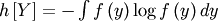 h\left[Y\right]=-\int f\left(y\right)\log f\left(y\right)dy