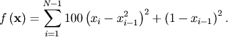 \[ f\left(\mathbf{x}\right)=\sum_{i=1}^{N-1}100\left(x_{i}-x_{i-1}^{2}\right)^{2}+\left(1-x_{i-1}\right)^{2}.\]