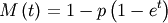 \[ M\left(t\right)=1-p\left(1-e^{t}\right)\]
