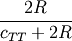 \frac{2R}
{c_{TT} + 2R}