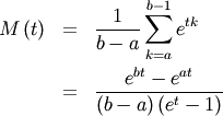 \begin{eqnarray*} M\left(t\right) & = & \frac{1}{b-a}\sum_{k=a}^{b-1}e^{tk}\\ & = & \frac{e^{bt}-e^{at}}{\left(b-a\right)\left(e^{t}-1\right)}\end{eqnarray*}