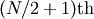 (N/2+1)\textrm{th}