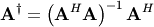 \[ \mathbf{A}^{\dagger}=\left(\mathbf{A}^{H}\mathbf{A}\right)^{-1}\mathbf{A}^{H}\]