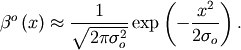 \[ \beta^{o}\left(x\right)\approx\frac{1}{\sqrt{2\pi\sigma_{o}^{2}}}\exp\left(-\frac{x^{2}}{2\sigma_{o}}\right).\]