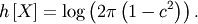 \[ h\left[X\right]=\log\left(2\pi\left(1-c^{2}\right)\right).\]