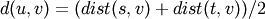 d(u,v) = (dist(s,v) + dist(t,v))/2
