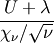 \[ \frac{U+\lambda}{\chi_{\nu}/\sqrt{\nu}}\]