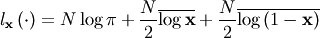 \[ l_{\mathbf{x}}\left(\cdot\right)=N\log\pi+\frac{N}{2}\overline{\log\mathbf{x}}+\frac{N}{2}\overline{\log\left(1-\mathbf{x}\right)}\]