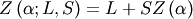 Z\left(\alpha;L,S\right)=L+SZ\left(\alpha\right)