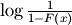 \log\frac{1}{1-F\left(x\right)}