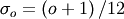 \sigma_{o}=\left(o+1\right)/12