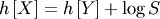 h\left[X\right]=h\left[Y\right]+\log S