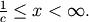 \frac{1}{c}\leq x<\infty.
